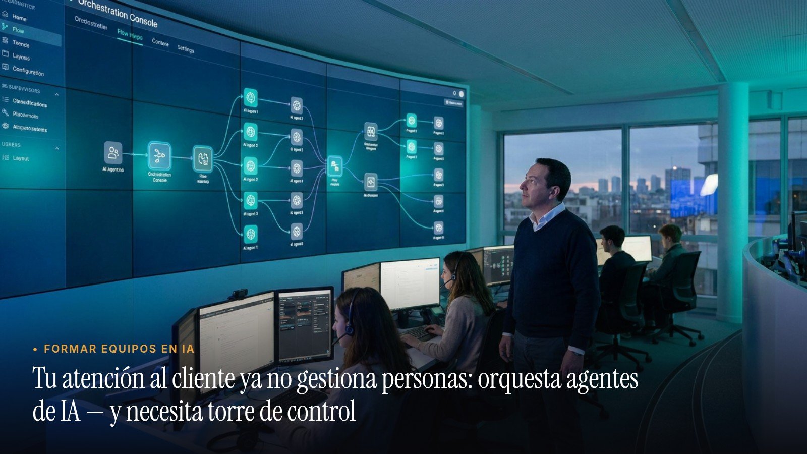 José Manuel Antelo en un centro de operaciones de atención al cliente observando un panel de orquestación de agentes de IA